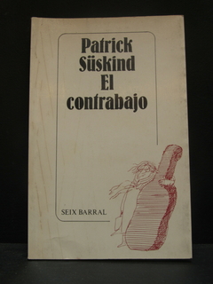 El contrabajo -Patrick Süskind - Precio libro editorial Seix Barral - ISBN: 958-614-202-7
