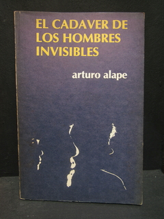 El cádaver de los hombres invisibles - Arturo Alape - Precio libro editorial Alcaraván