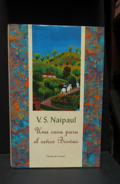 Una casa para el señor Biswas - V.S. Naipaul - Precio libro editorial Círculo de Lectores - ISBN: 84-226-9182-5