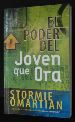 El poder del joven que ora - Stormie Omartian - Precio libro editorial Unilit - ISBN: 978-0-7899-1940-3