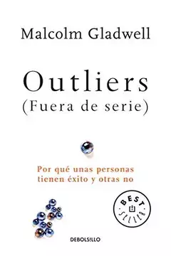 Outliers (Fuera de serie) Malcom Gladwell - Precio libro Debolsillo - ISBN 9781945540332