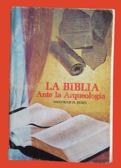 La biblia ante la arqueología - Siegfried H. Horn - Precio libro - Ediciones Publicaciones internacionales - ISBN: 0-8163-9995-6