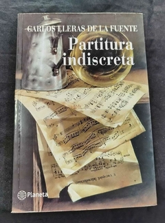 Partitura Indiscreta - Carlos Lleras De La Fuente - Precio Libro - Editorial Planeta - ISBN: 978958208026