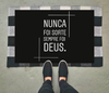 TAPETE 60x40CM - NUNCA FOI SORTE, SEMPRE FOI DEUS - comprar online