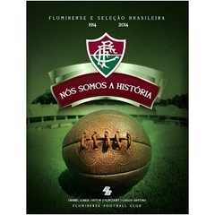 Livro Nós Somos A História- Fluminense e Seleção Brasileira