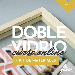 Curso Online de enmarcado- Doble vidrio + KIT de materiales