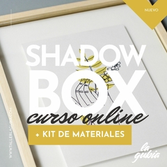 Curso Online de enmarcado- Shadow Box + KIT de materiales