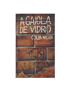 LIVRO COLIN WILSON A GAIOLA DE VIDRO ED CIRCULO DO LIVRO 263 PAG - comprar online