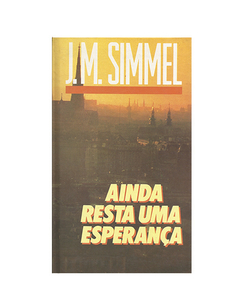 LIVRO J.M. SIMMEL AINDA RESTA UMA ESPERANÇA ED CIRCULO DO LIVRO 215 PAG