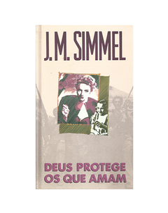 LIVRO J.M. SIMMEL DEUS PROTEGE OS QUE AMAM EDIT CIRCULO DO LIVRO 240 PAG