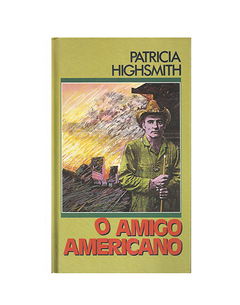 LIVRO PATRICIA HIGHSMITH O AMIGO AMERICANO ED CIRCULO DO LIVRO 260 PAG