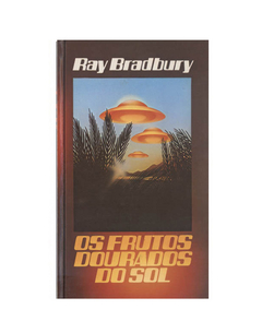 LIVRO RAY BRADBURY OS FRUTOS DOURADOS DO SOL ED CIRCULO DO LIVRO 210 PAG