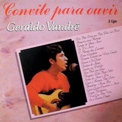 LONG PLAY GERALDO VANDRÉ CONVITE PARA OUVIR 1988 DUPLO GRAV FONOGRAFICA RGE