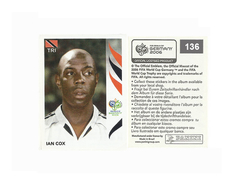 FIGURINHA COPA FIFA 2006 TRINIDAD & TOBAGO IAN COX Nº 136