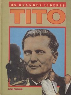 LIVRO TITO OS GRANDES LÍDERES NOVA CULTURAL 89 PÁGINAS