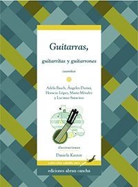 Guitarras, guitarritas y guitarrones: cuentos. - comprar online