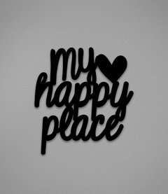 Frase My Happy Place