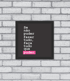 Quadro Tudo que Puder - Pendurama Quadros e Artigos de Decoração