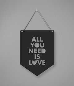 Plaquinha All You Need Is Love em Acrílico - loja online