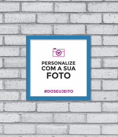 Quadro Sua Foto na internet