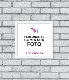 Quadro Sua Foto - loja online