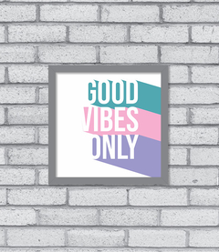 Quadro Good Vibes - Pendurama Quadros e Artigos de Decoração