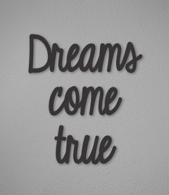 Frase "Dreams Come True" - comprar online