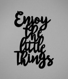 Frase Enjoy The Little Things