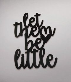 Frase "Let Them Be Little"