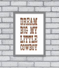 Imagem do Quadro Dream Big little Cowboy