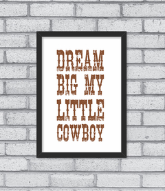 Quadro Dream Big little Cowboy