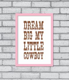 Quadro Dream Big little Cowboy na internet