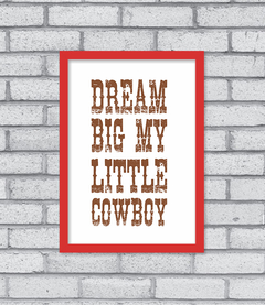 Quadro Dream Big little Cowboy - loja online