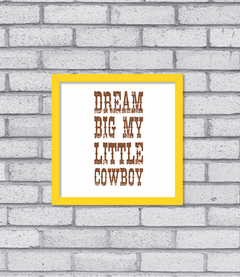 Imagem do Quadro Dream Big little Cowboy