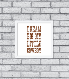 Quadro Dream Big little Cowboy - comprar online