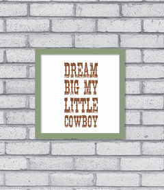 Quadro Dream Big little Cowboy - comprar online