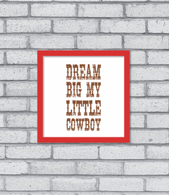 Quadro Dream Big little Cowboy - comprar online