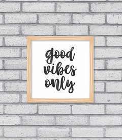 Quadro Good Vibes Only - Pendurama Quadros e Artigos de Decoração