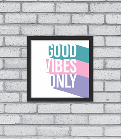 Quadro Good Vibes - Pendurama Quadros e Artigos de Decoração