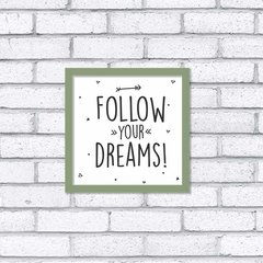 Quadro Follow Your Dreams - loja online