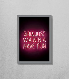 Quadro Girls Just Wanna Have Fun Neon na internet