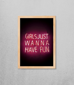 Quadro Girls Just Wanna Have Fun Neon - Pendurama Quadros e Artigos de Decoração
