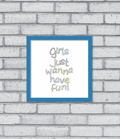 Imagem do Quadro Girls Just Wanna Have Fun