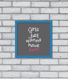 Quadro Girls Just Wanna Have Fun - comprar online