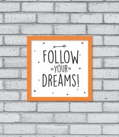 Quadro Follow Your Dreams