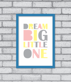 Quadro Dream Big Little One - Pendurama Quadros e Artigos de Decoração