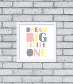 Quadro Dream Big Little One - Pendurama Quadros e Artigos de Decoração