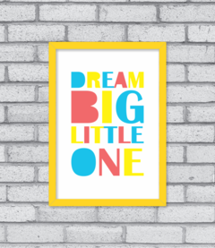 Quadro Dream Big Little One - Pendurama Quadros e Artigos de Decoração