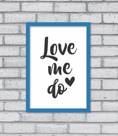 Quadro Love Me Do - comprar online