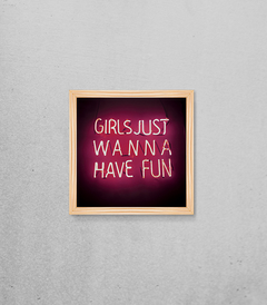 Quadro Girls Just Wanna Have Fun Neon